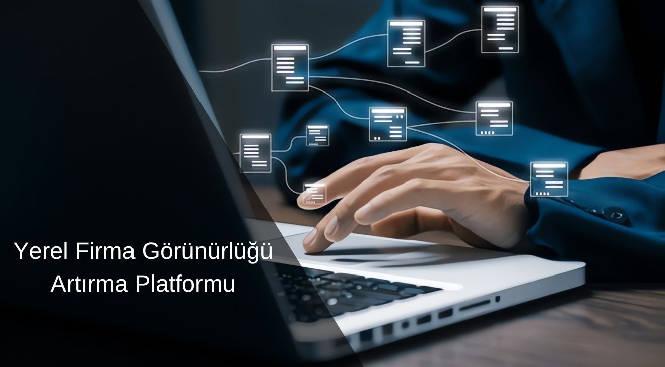 Yerel İşletme Görünürlüğünü Artırma Platformu 