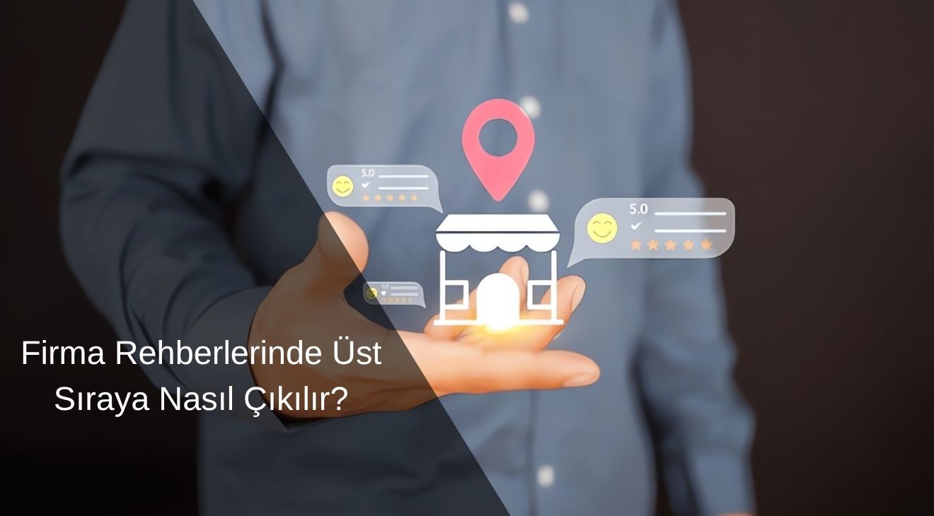 Firma Rehberlerinde Üst Sıraya Nasıl Çıkılır?