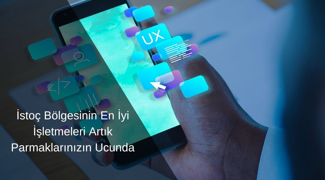 İstoç Bölgesinin En İyi İşletmeleri Artık Parmaklarınızın Ucunda