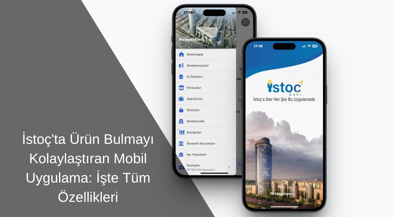 İstoç'ta Ürün Bulmayı Kolaylaştıran Mobil Uygulama: İşte Tüm Özellikleri