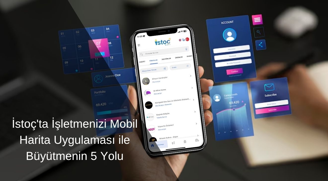 İstoç'ta İşletmenizi Mobil Harita Uygulaması ile Büyütmenin 5 Yolu